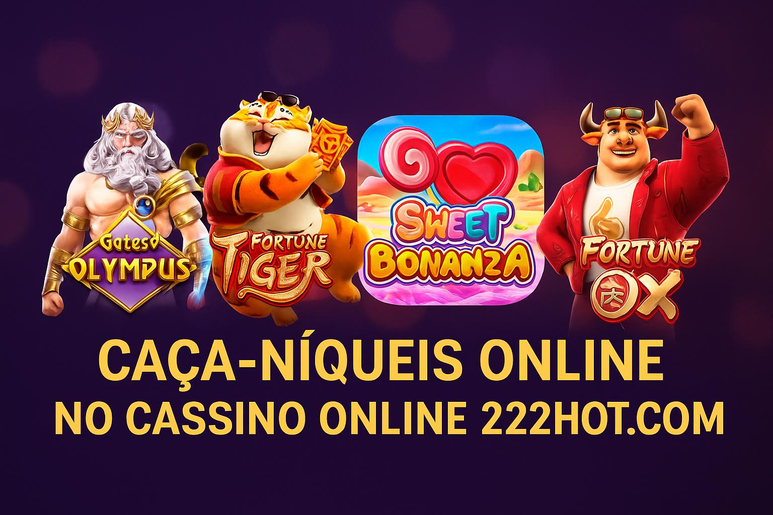 Explore o mundo das slot machines no 222HOT.COM Casino